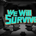 We Will Survive